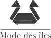 Mode des Îles